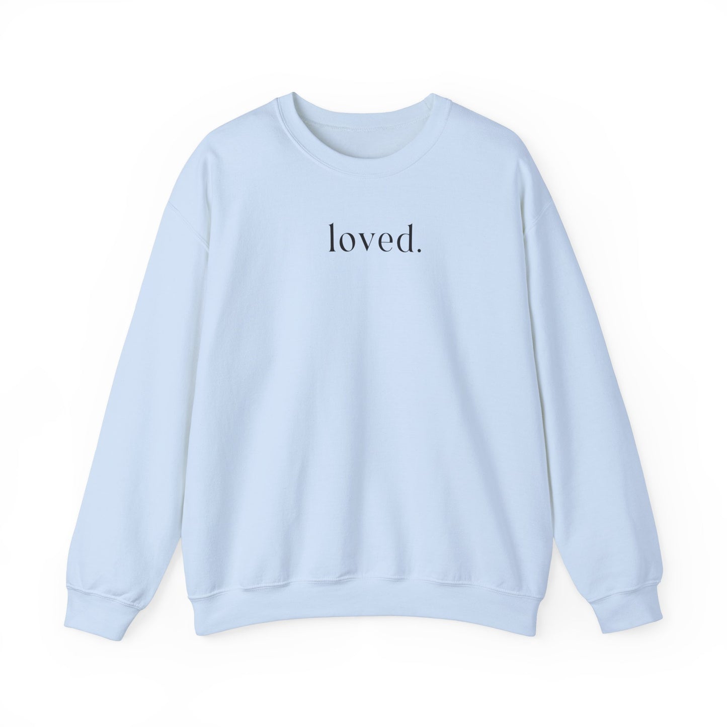 Loved Sweatshirt - no heart on sleeve